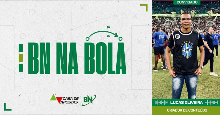 BN na Bola recebe Lucas Oliveira, baiano e criador de conteúdos de futebol bn-na-bola-recebe-lucas-oliveira,-baiano-e-criador-de-conteudos-de-futebol