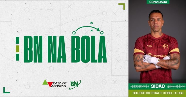 BN na Bola recebe Sidão, goleiro do Feira Futebol Clube bn-na-bola-recebe-sidao,-goleiro-do-feira-futebol-clube