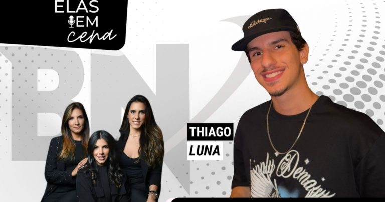 podcast-elas-em-cena-recebe-influenciador-thiago-luna-nesta-quarta-feira